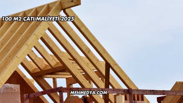 100 M2 Çatı Maliyeti 2025