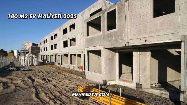 180 m2 Ev Maliyeti 2025
