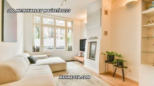 200 Metrekare Ev Maliyeti 2025