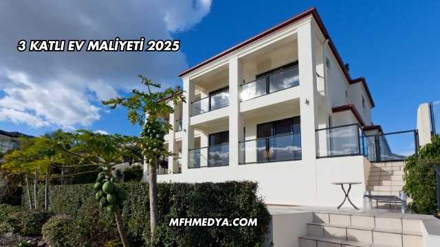 3 Katlı Ev Maliyeti 2025