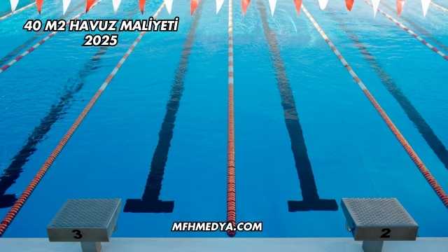 40 M2 Havuz Maliyeti 2025