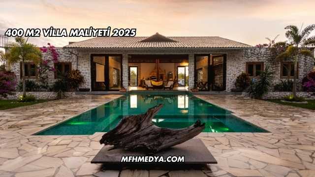 400 m2 Villa Maliyeti 2025