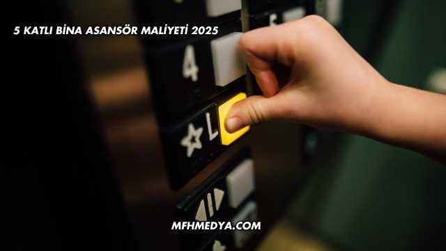 5 Katlı Bina Asansör Maliyeti 2025