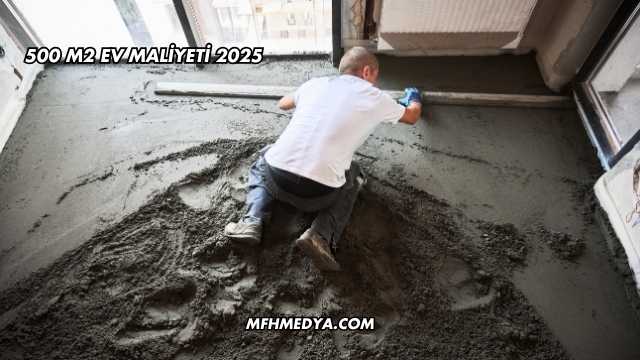 500 m2 Ev Maliyeti 2025