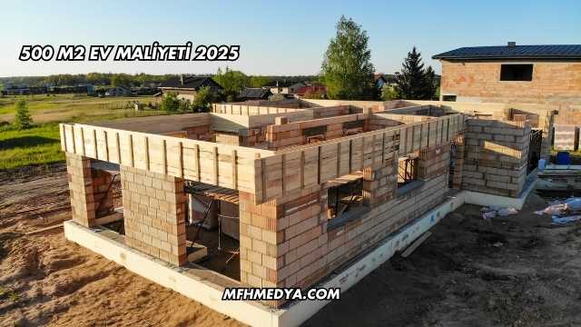 500 m2 Ev Maliyeti 2025