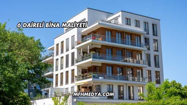 6 Daireli Bina Maliyeti