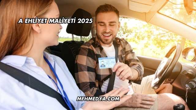 A Ehliyet Maliyeti 2025