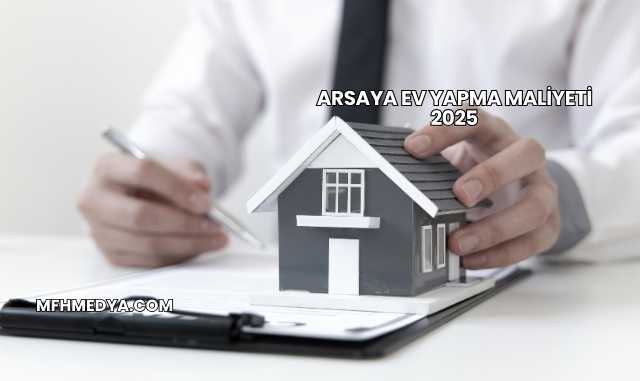 Arsaya Ev Yapma Maliyeti 2025