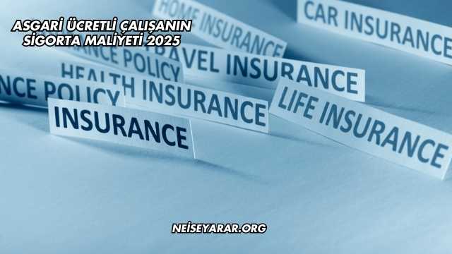 Asgari Ücretli Çalışanın Sigorta Maliyeti 2025