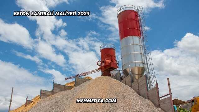 Beton Santrali Maliyeti 2025