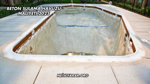 Beton Sulama Havuzu Maliyeti 2025