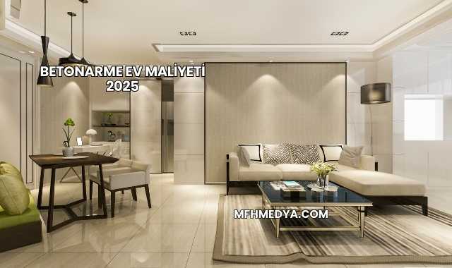 Betonarme Ev Maliyeti 2025