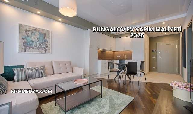 Bungalov Ev Yapım Maliyeti 2025
