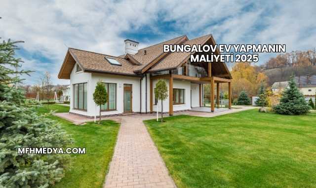 Bungalov Ev Yapmanın Maliyeti 2025