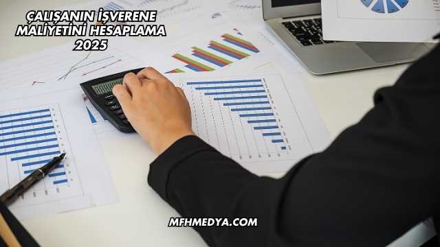Çalışanın İşverene Maliyetini Hesaplama 2025