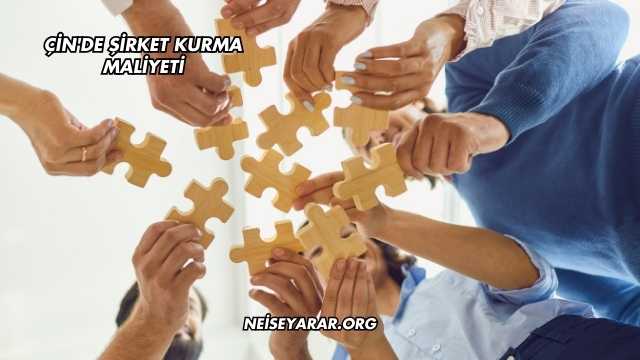 Çin'de Şirket Kurma Maliyeti