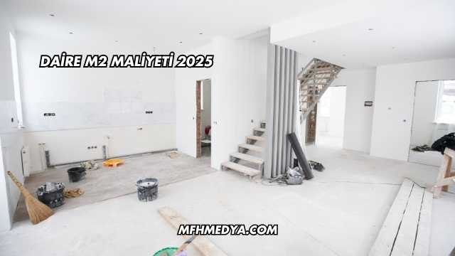 Daire m2 Maliyeti 2025