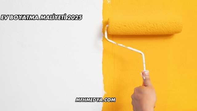 Ev Boyatma Maliyeti 2025