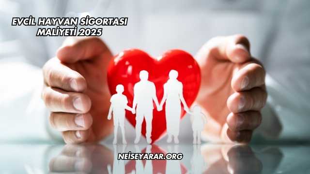 Evcil Hayvan Sigortası Maliyeti 2025