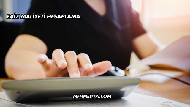 Faiz Maliyeti Hesaplama