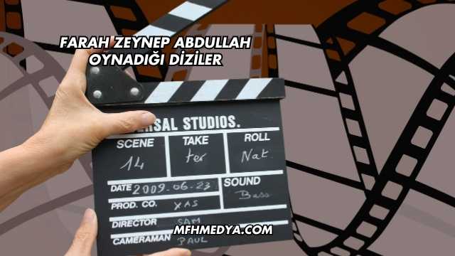 Farah Zeynep Abdullah Oynadığı Diziler