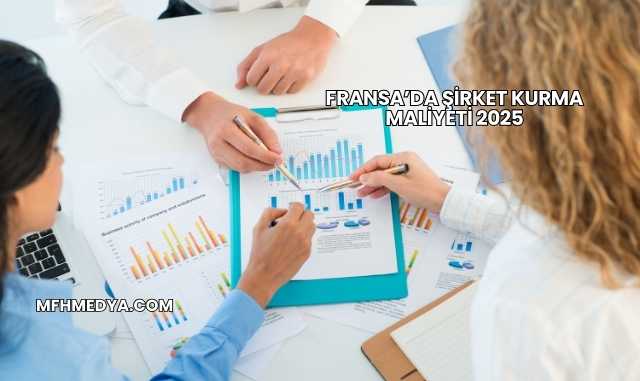 Fransa’da Şirket Kurma Maliyeti 2025