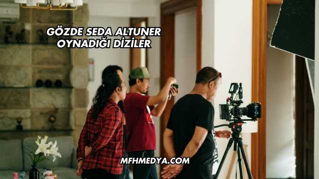 Gözde Seda Altuner Oynadığı Diziler