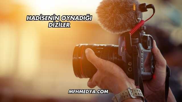 Hadisenin Oynadığı Diziler