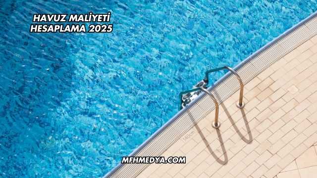 Havuz Maliyeti Hesaplama 2025