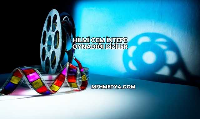Hilmi Cem İntepe Oynadığı Diziler