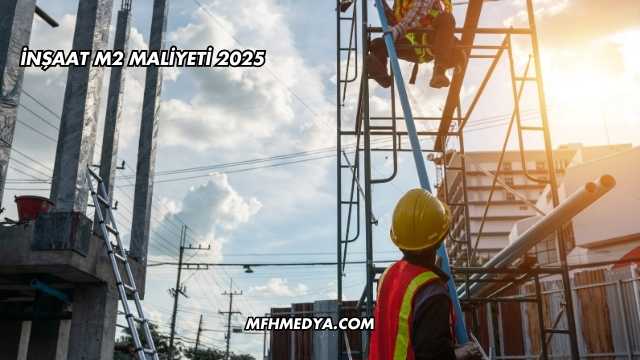 İnşaat m2 Maliyeti 2025