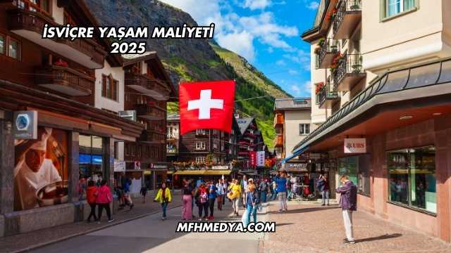 İsviçre Yaşam Maliyeti 2025