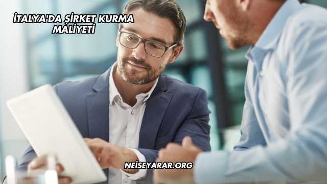 İtalya'da Şirket Kurma Maliyeti