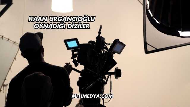 Kaan Urgancıoğlu Oynadığı Diziler