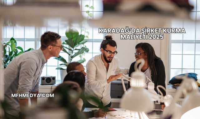 Karadağ’da Şirket Kurma Maliyeti 2025