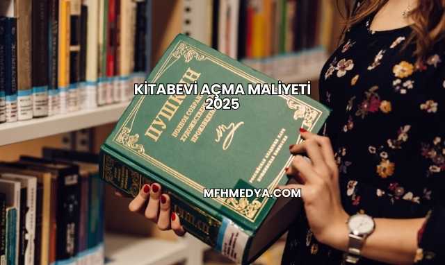 Kitabevi Açma Maliyeti 2025