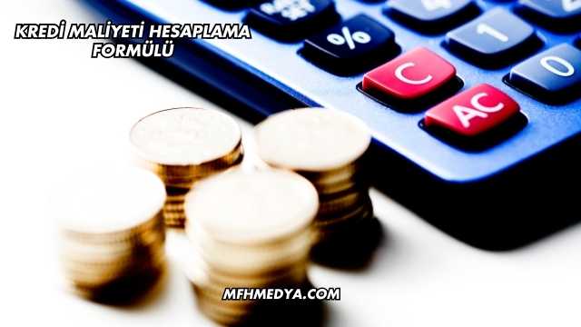 Kredi Maliyeti Hesaplama Formülü