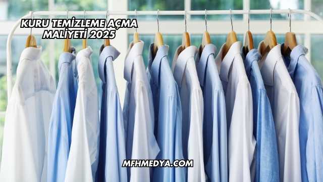 Kuru Temizleme Açma Maliyeti 2025