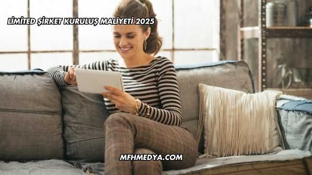 Limited Şirket Kuruluş Maliyeti 2025