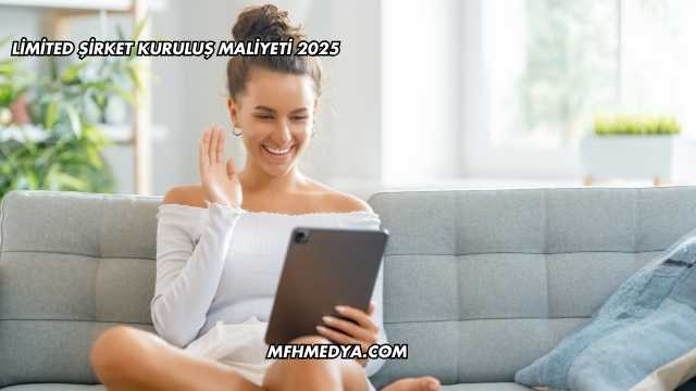 Limited Şirket Kuruluş Maliyeti 2025