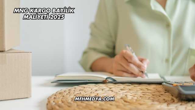 MNG Kargo Bayilik Maliyeti 2025