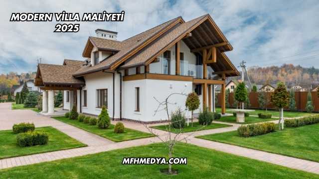 Modern Villa Maliyeti 2025