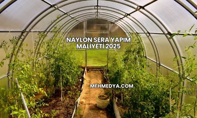 Naylon Sera Yapım Maliyeti 2025