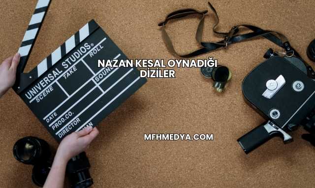 Nazan Kesal Oynadığı Diziler