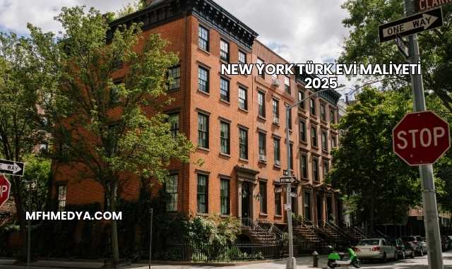 New York Türk Evi Maliyeti 2025