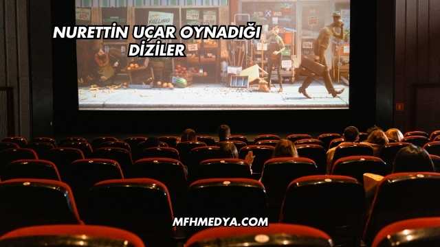 Nurettin Uçar Oynadığı Diziler