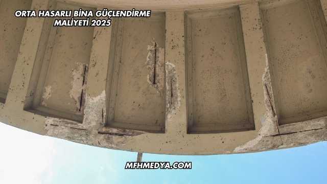 Orta Hasarlı Bina Güçlendirme Maliyeti 2025