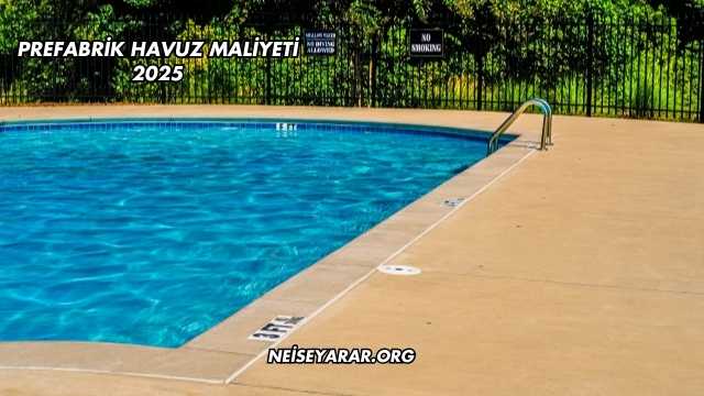 Prefabrik Havuz Maliyeti 2025