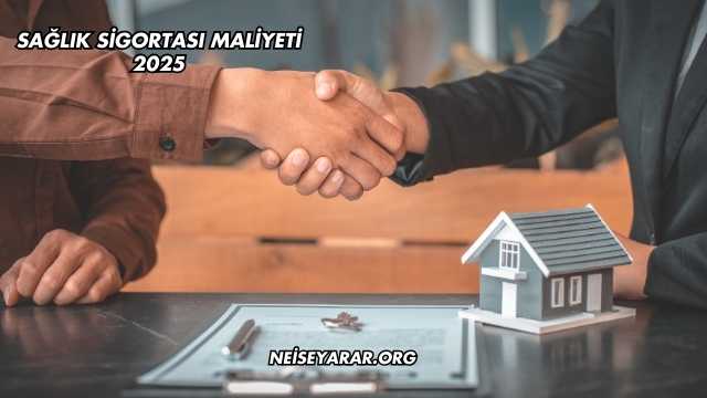 Sağlık Sigortası Maliyeti 2025
