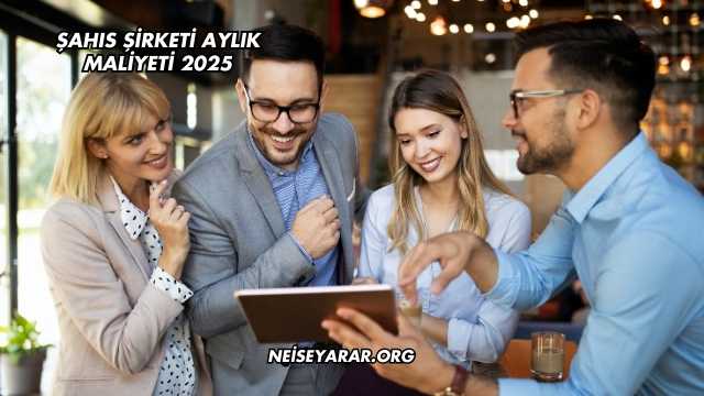 Şahıs Şirketi Aylık Maliyeti 2025